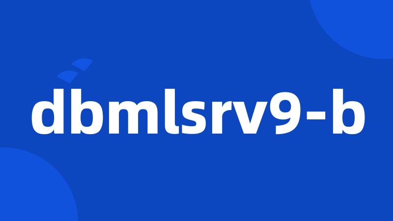 dbmlsrv9-b