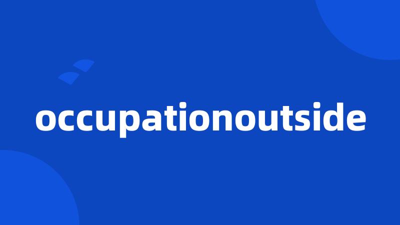 occupationoutside