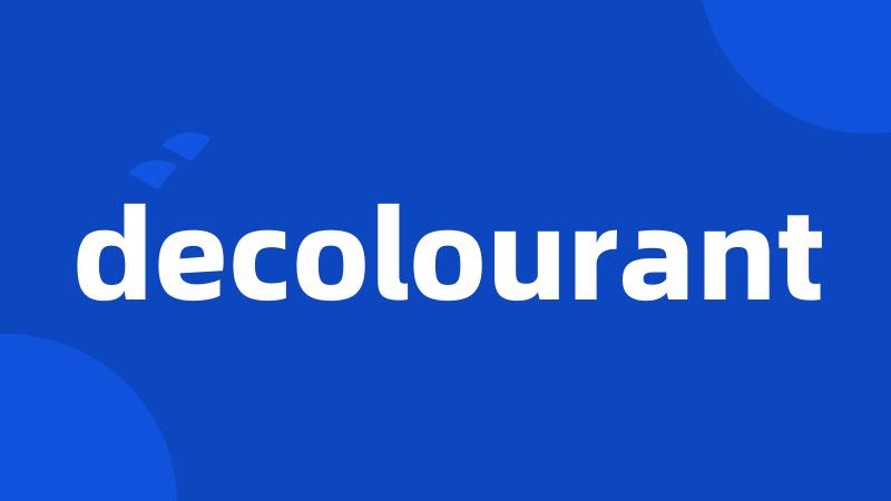 decolourant