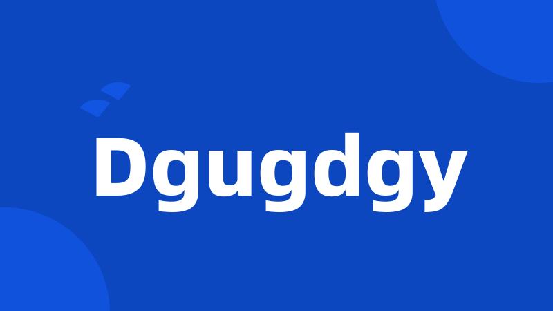 Dgugdgy