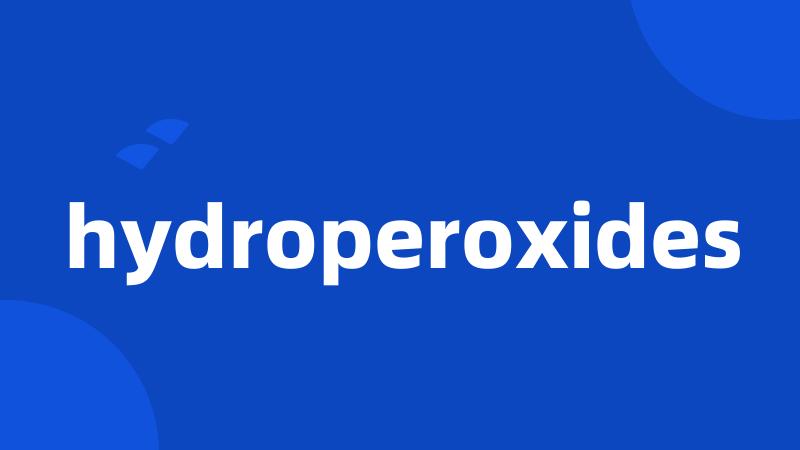 hydroperoxides