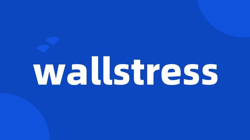 wallstress