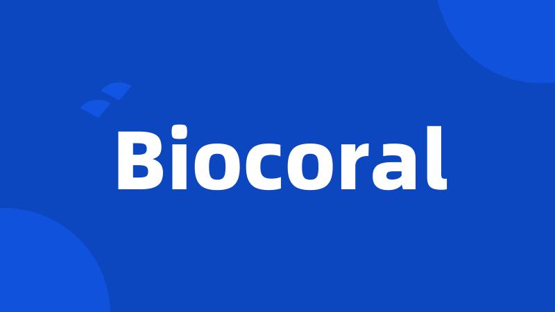 Biocoral