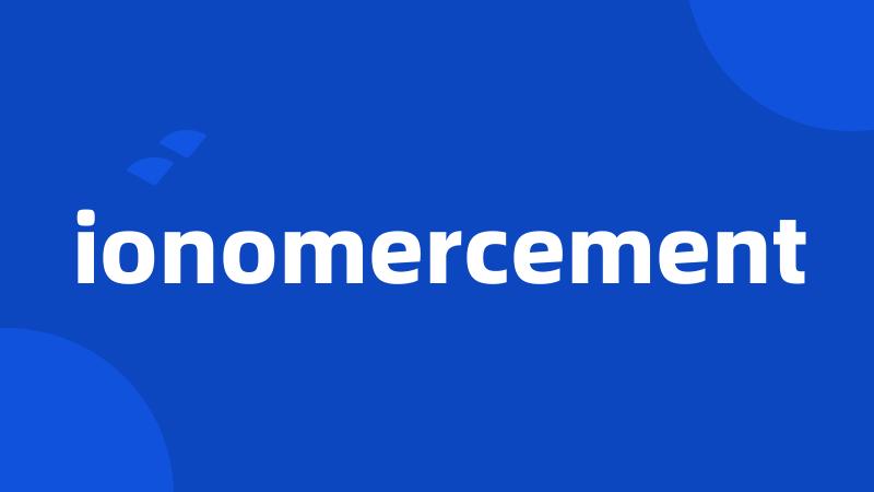 ionomercement