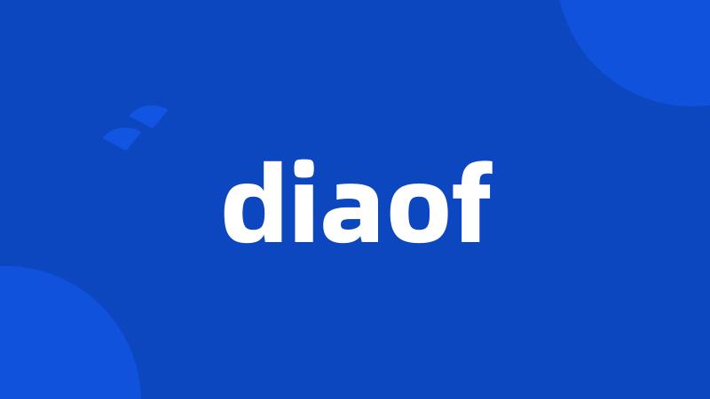 diaof