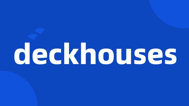 deckhouses