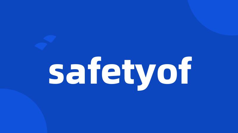 safetyof