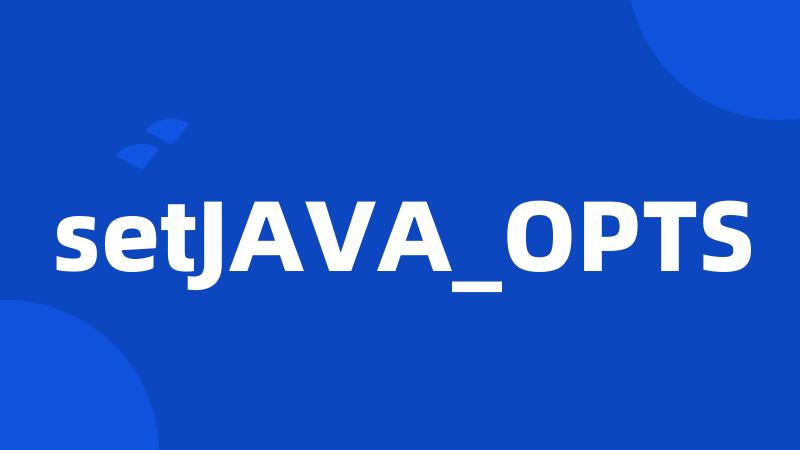 setJAVA_OPTS