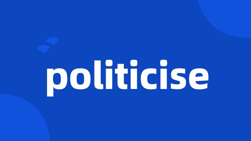 politicise