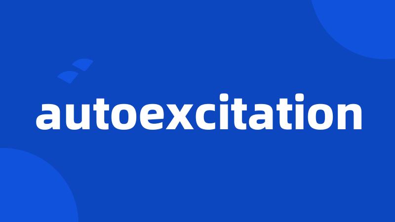 autoexcitation