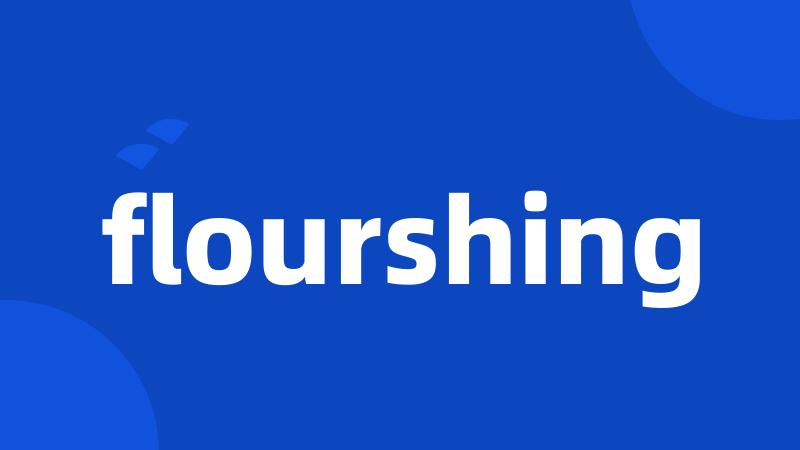 flourshing