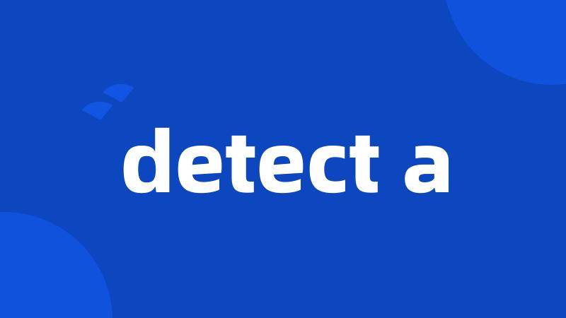 detect a