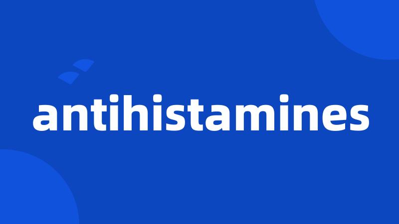 antihistamines