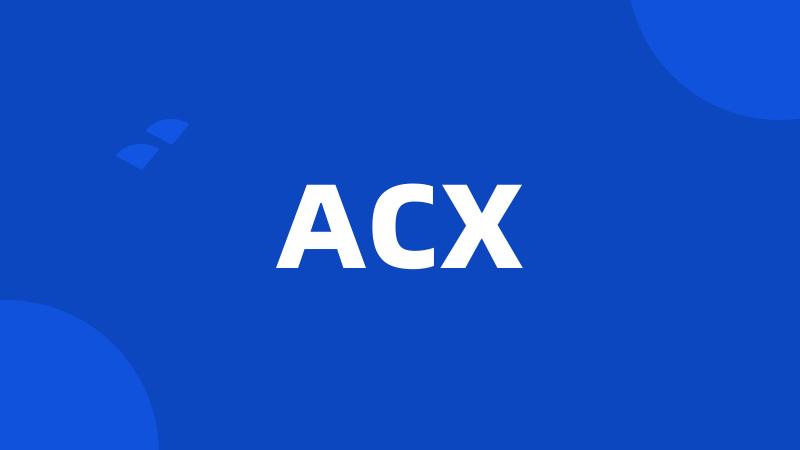 ACX