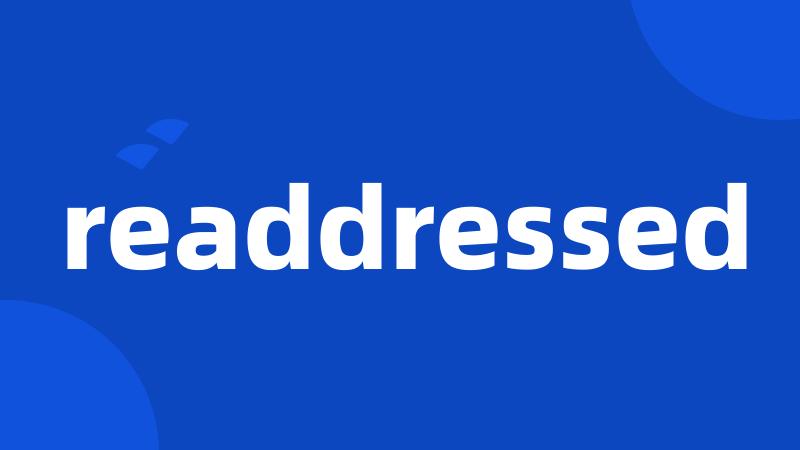 readdressed