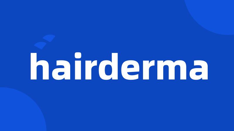 hairderma