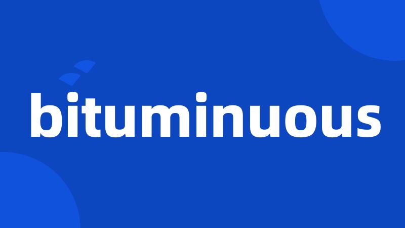 bituminuous