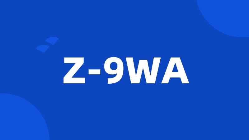 Z-9WA