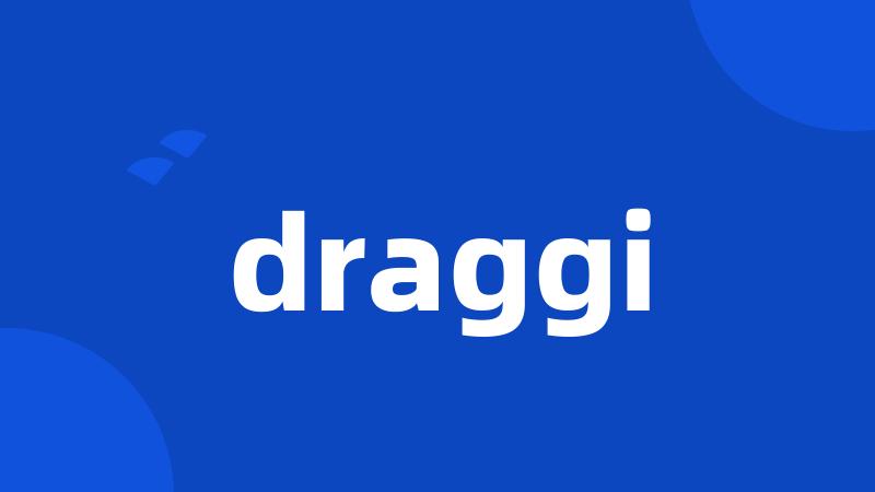 draggi