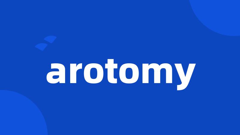 arotomy