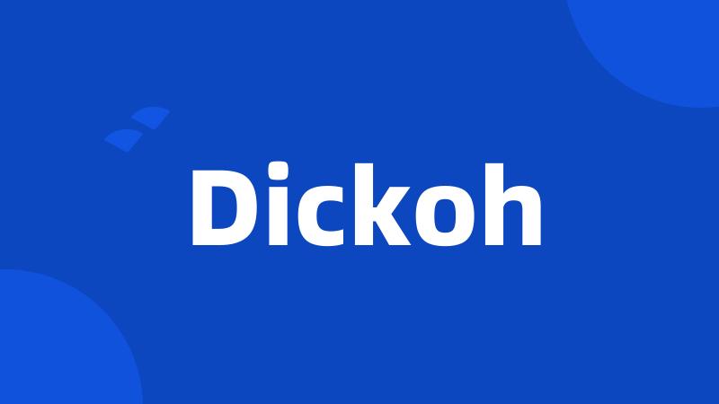 Dickoh