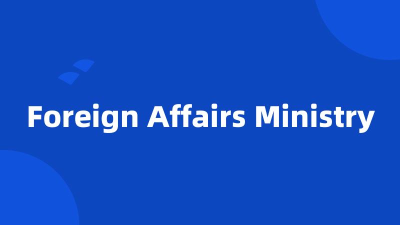 Foreign Affairs Ministry