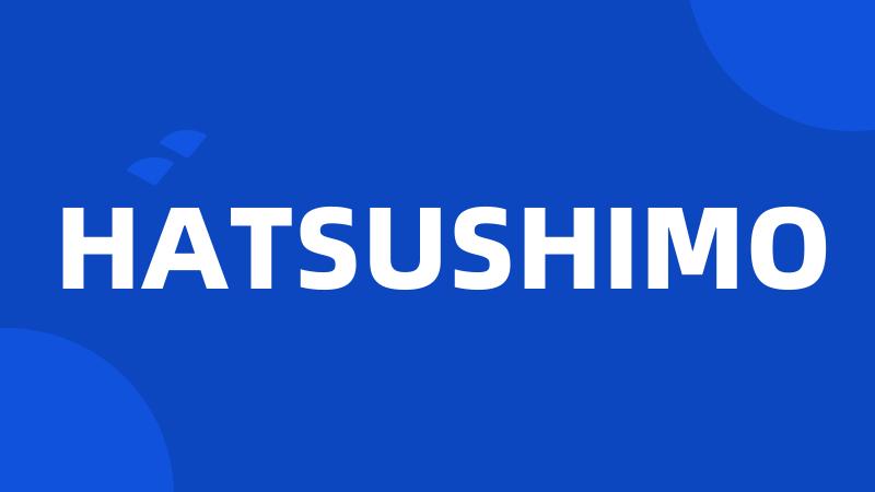 HATSUSHIMO