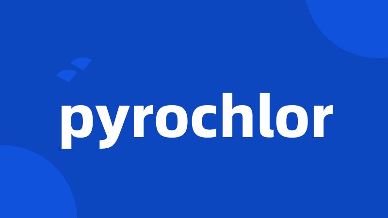 pyrochlor