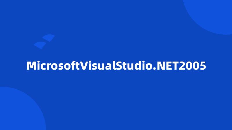 MicrosoftVisualStudio.NET2005