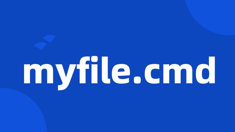 myfile.cmd