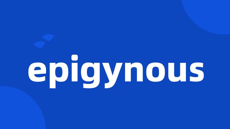 epigynous