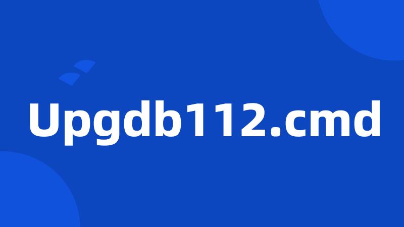 Upgdb112.cmd