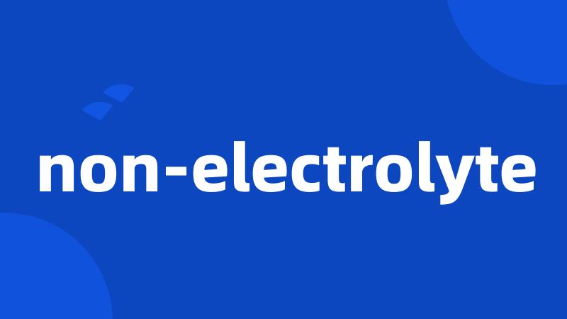 non-electrolyte