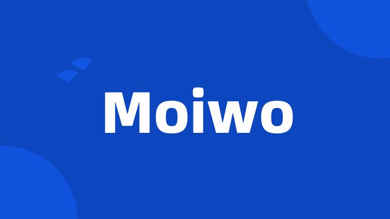 Moiwo