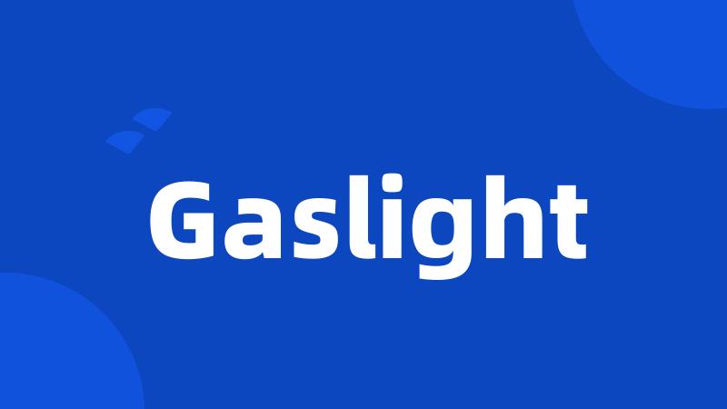 Gaslight