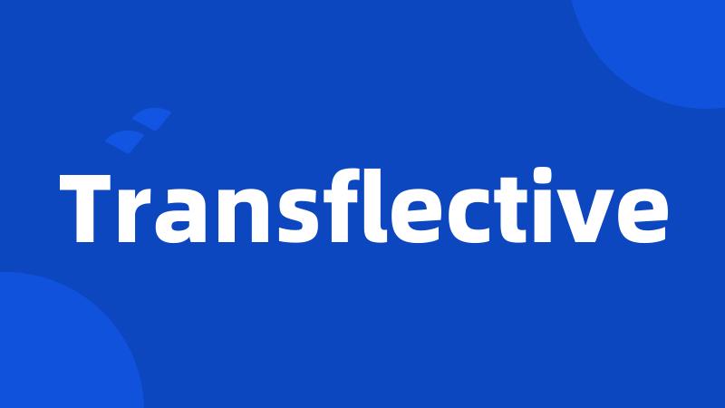 Transflective