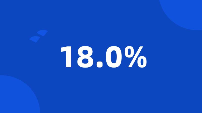 18.0%