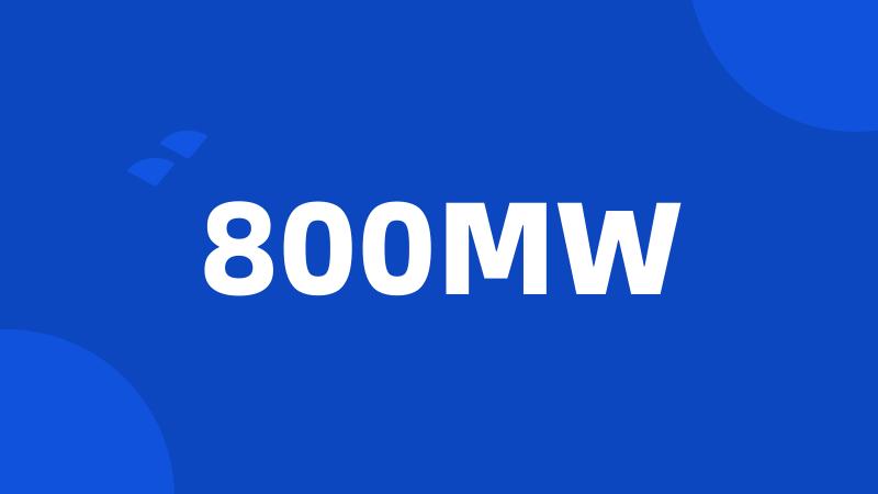 800MW