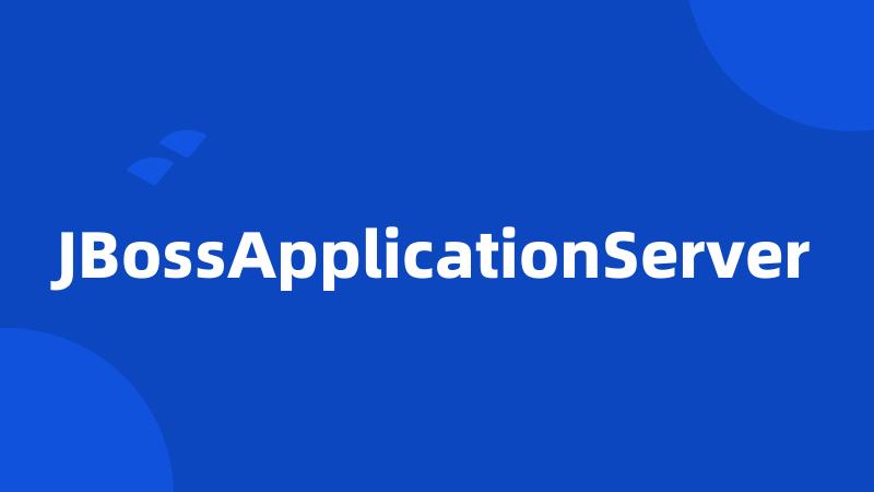 JBossApplicationServer