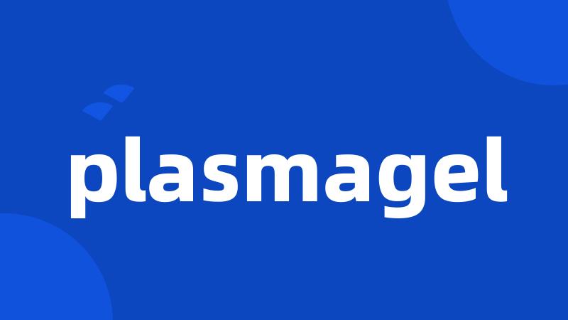 plasmagel