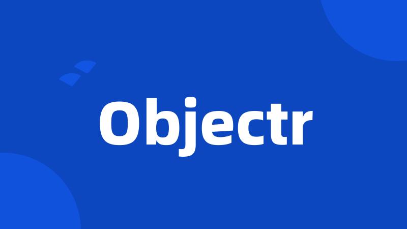 Objectr