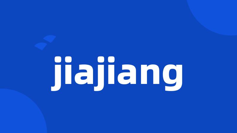 jiajiang