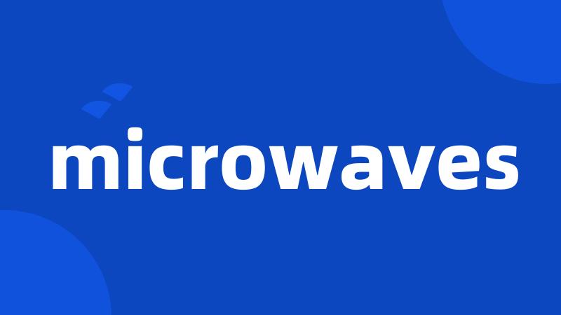 microwaves