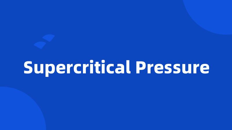 Supercritical Pressure