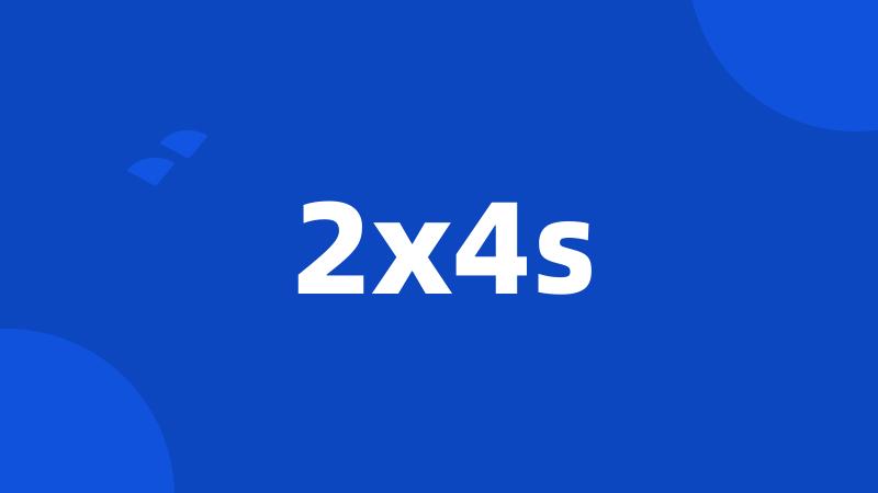 2x4s