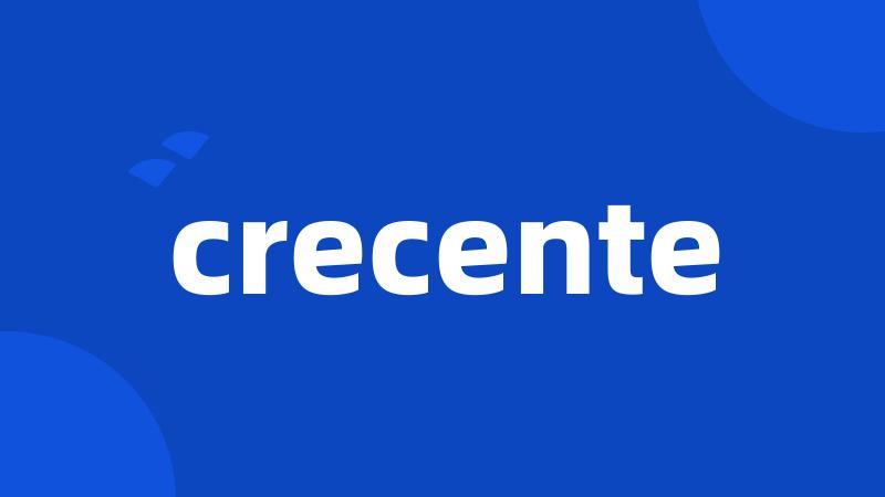 crecente