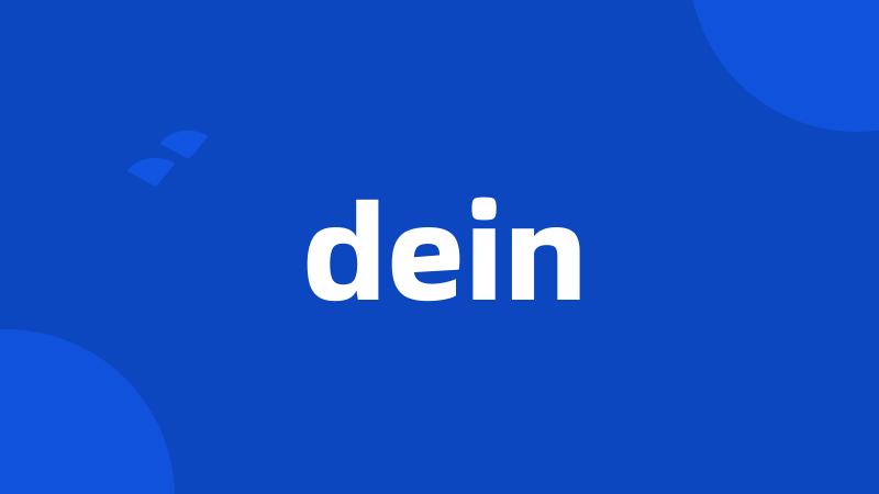 dein