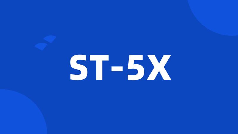 ST-5X