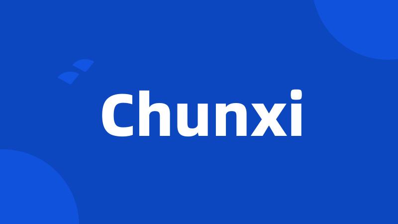 Chunxi