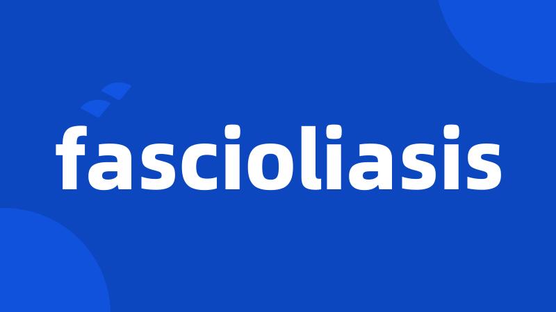 fascioliasis